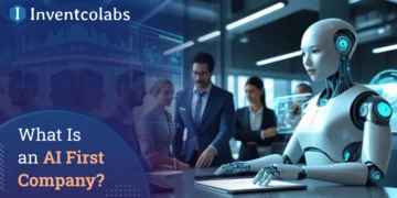 What’s an AI First Firm? Uncover Inventcolabs’ Strategy