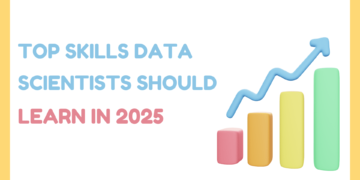 High Expertise Information Scientists Ought to Study in 2025