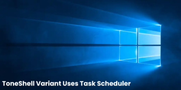 New ToneShell Variant Makes use of Process Scheduler COM Service to Keep Persistence