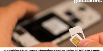 Authorities Shut Down Cybercrime-as-a-Service, Seize 40,000 SIM Playing cards
