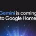Gemini for Residence: Increasing the Platform for a New Period of Sensible Residence AI