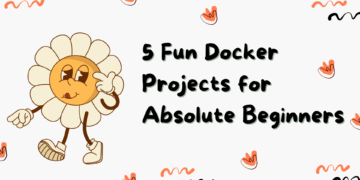 5 Enjoyable Docker Tasks for Absolute Inexperienced persons
