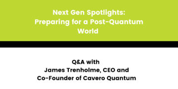 Subsequent Gen Spotlights: Making ready for a Publish-Quantum World – Q&A with Cavero Quantum