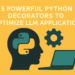 5 Highly effective Python Decorators to Optimize LLM Functions