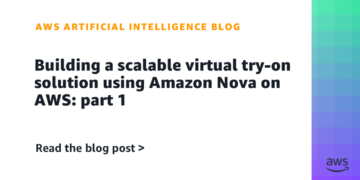 Constructing a scalable digital try-on resolution utilizing Amazon Nova on AWS: half 1