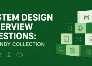 System Design Interview Questions: A Useful Assortment