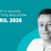 This month in safety with Tony Anscombe – April 2026 version