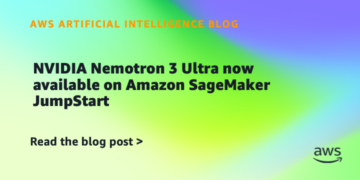 NVIDIA Nemotron 3 Extremely now accessible on Amazon SageMaker JumpStart