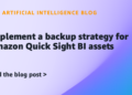 Implement a backup technique for Amazon Fast Sight BI property