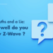 Two Truths and a Lie: Is Z-Wave Proprietary?