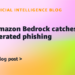 How Amazon Bedrock catches AI-generated phishing