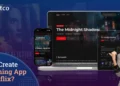 How you can Create a Streaming App Like Netflix in 2026