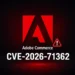 Vital Adobe Commerce Flaw Lets Unauthenticated Attackers Escalate Privileges