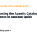 Asserting the Agentic Catalog Expertise in Amazon Fast