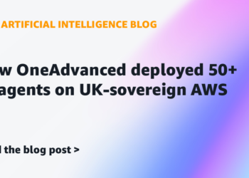 How OneAdvanced deployed over 50 AI brokers on UK-sovereign AWS