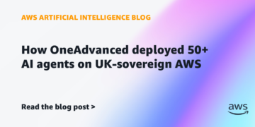How OneAdvanced deployed over 50 AI brokers on UK-sovereign AWS