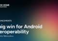 An enormous win for Android interoperability – Open House Basis