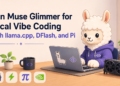 Run Muse Glimmer for Native Vibe Coding with llama.cpp, DFlash, and Pi