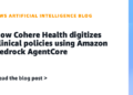 How Cohere Well being digitizes scientific insurance policies utilizing Amazon Bedrock AgentCore