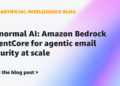 Irregular AI: Amazon Bedrock AgentCore for agentic e-mail safety at scale