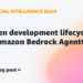 AI-driven improvement lifecycle utilizing Amazon Bedrock AgentCore