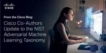 Cisco Co-Authors Replace to NIST Adversarial Machine Studying Taxonomy